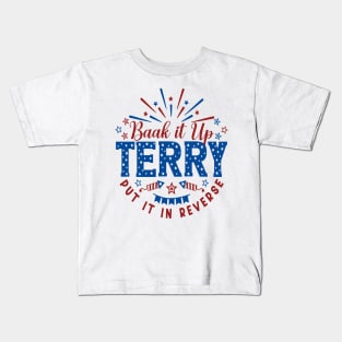 Back It Up Terry Put It In Reverse Fireworks Fun 4th Of July Kids T-Shirt